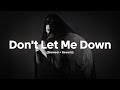 The Chainsmokers Don T Let Me Down Slowed Reverb Ft Daya