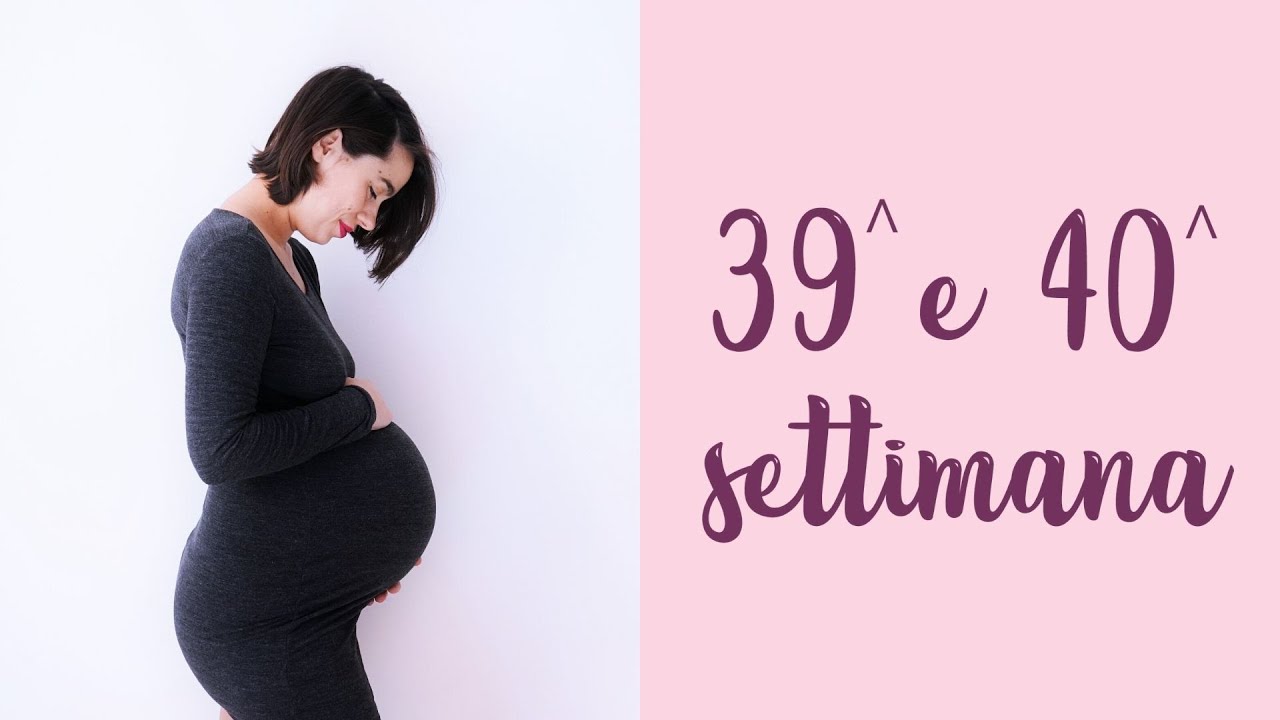 39 Settimane Di Gravidanza Forum 39^ e 40^ settimana di gravidanza - quando andare in ospedale?? - YouTube