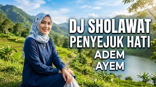 DJ SHOLAWAT PENYEJUK HATI ADEM AYEM TENTRAM ENAK DI DENGAR BANYAK YANG CARI 