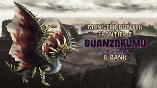 Monster Hunter Frontier Z: Guanzorumu (グァンゾルム) G-Rank.