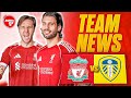 🚨LIVE TEAM NEWS | LIVERPOOL VS LEEDS #LFC #LIVLEE #Premierleague #FPL