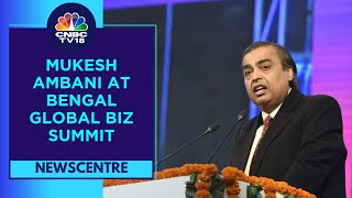 West Bengal Global Biz Summit: Mukesh Ambani Pledges Additional ₹ 20,000 Cr | CNBC TV18