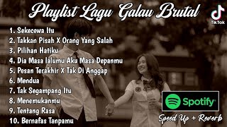 Playlist Lagu Galau Brutal🥀Speed Up   Reverb Viral TikTok 2024