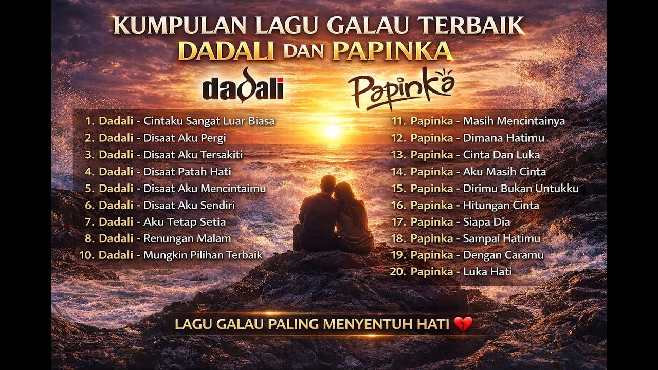 KUMPULAN LAGU GALAU DADALI & PAPINKA
