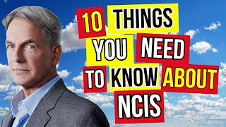 10 THINGS You NEED to KNOW About NCIS