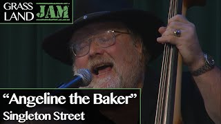 Grassland Jam: "Angeline the Baker" Singleton Street