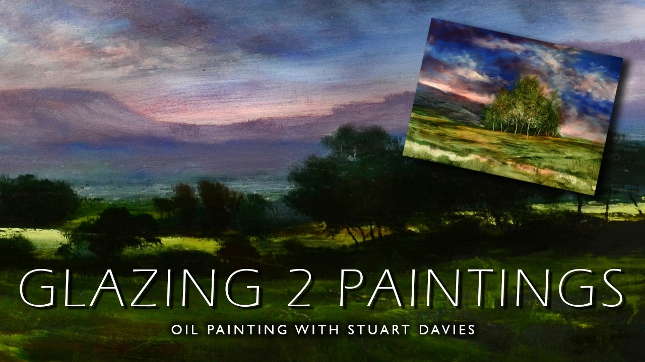 Glazing Two Paintings - Landscape Oil Painting With Stuart Davies