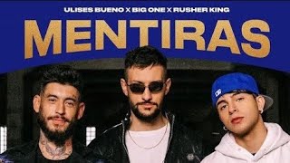 MENTIRAS - Ulises Bueno, Rusherking, Big One - DJ JUAN E PALAVECINO 2023