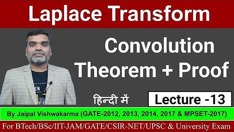 IITJAM/CSIRNET/UPSC  Maths Series II Inverse Laplace Transfor - Convolution Theorem+Proof(Lecture13)