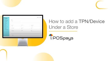 How to Add a TPN/Device Under a Store