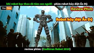 review phim Robot Hủy Diệt Ấn Độ Enthiran Robot