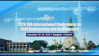 2026 9th International Conference on Civil Engineering and Architecture (ICCEA 2026)