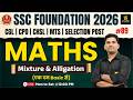SSC Foundation 2026 | Maths Classes #89 | Mixture &amp; Alligation | Munfed Sir | SSC Utkarsh