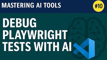 Mastering AI Tools #10 | Debug Playwright Tests with AI | Fix Failing Tests Smarter & Faster |
