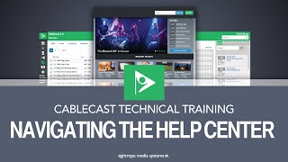 Cablecast Technical Training: Navigating the Help Center