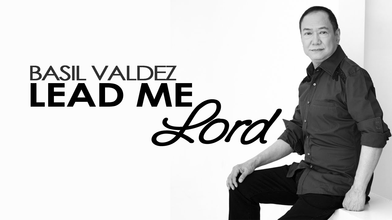 Basil Valdez  Lead Me Lord Official Lyric Video