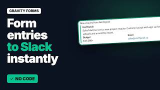Send Gravity Forms Entries to Slack Instantly (Rich Messages, No Zapier) | Slack Add-On