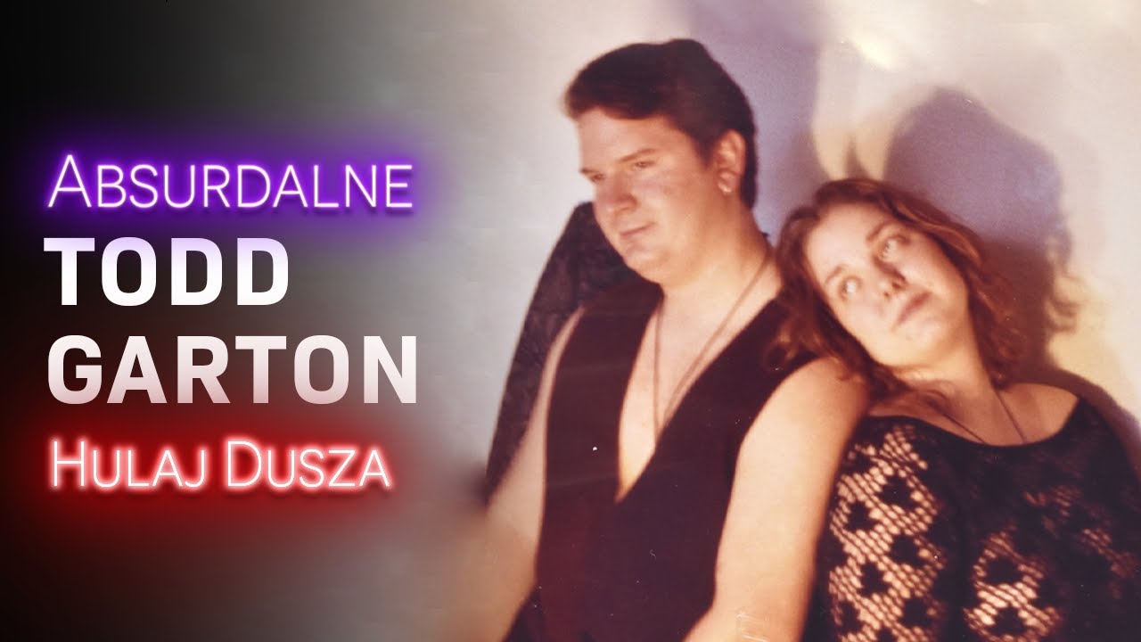 Absurdalne / Tod Garton - mąż od zadań specjalnych / HULAJ DUSZA HISTORIE KRYMINALNE