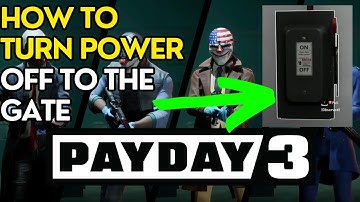 Payday 3 How To Turn Off Power To The Gate (No Rest for the Wicked)
