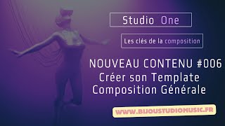 Studio One Gratuit Les clés de la composition Nouveau contenu #006 Créer son Template Compo Générale