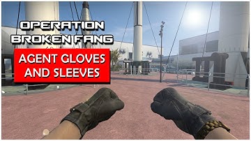 Sleeves & Gloves - Operation Broken Fang Agents Firstperson Showcase [CS:GO]
