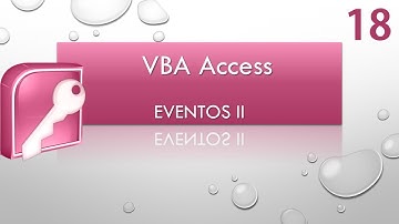 Curso VBA Access. Eventos II. Vídeo 18