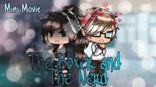 ~The Boxer and the Nerd~ part 1|Gacha Life mini movie