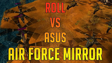 Roll vs Asus - Air Force Mirror Close Game - Sand Scorpion - C&C Generals Zero Hour