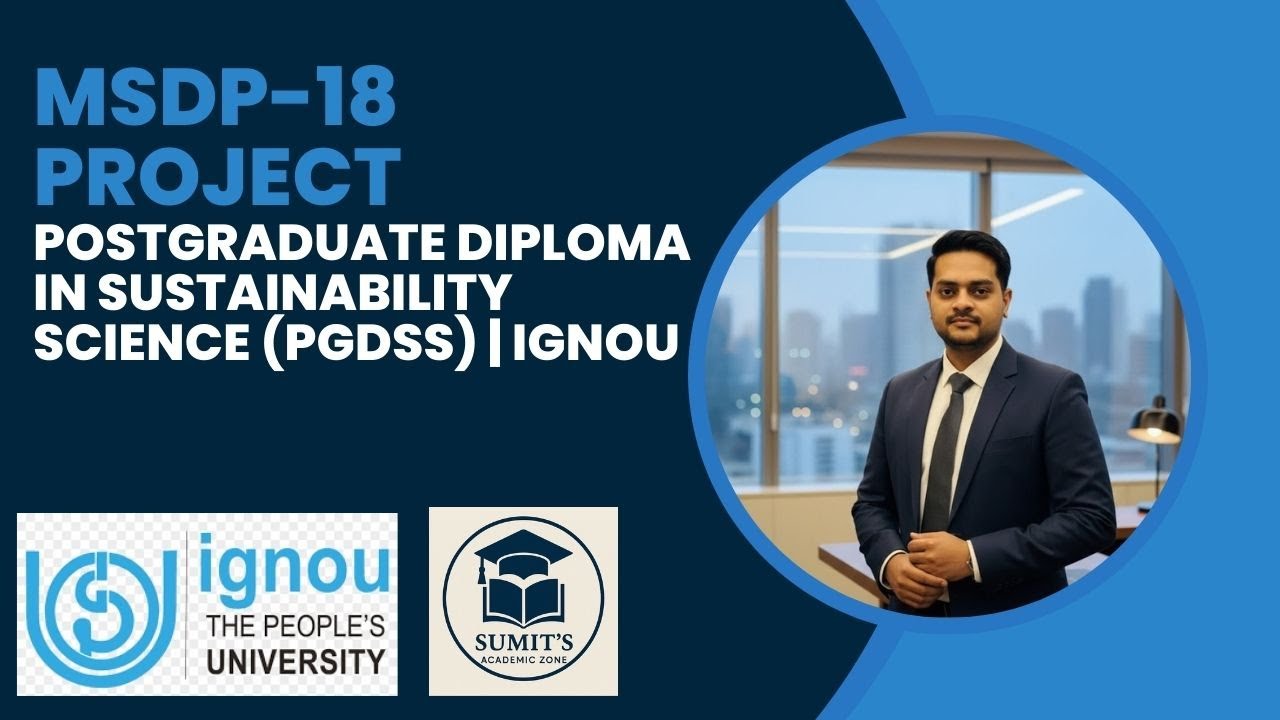 Postgraduate Diploma in Sustainability Science (PGDSS) | MSDP-18 Project Help | WhatsApp 7042915615