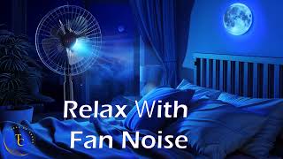 10 Hours of White Noise Fan Sounds: Your Ticket to a Restorative Night's Sleep