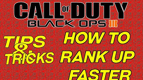 COD Black Ops 3:Tips & Tricks#3-"How to Rank Up Faster"