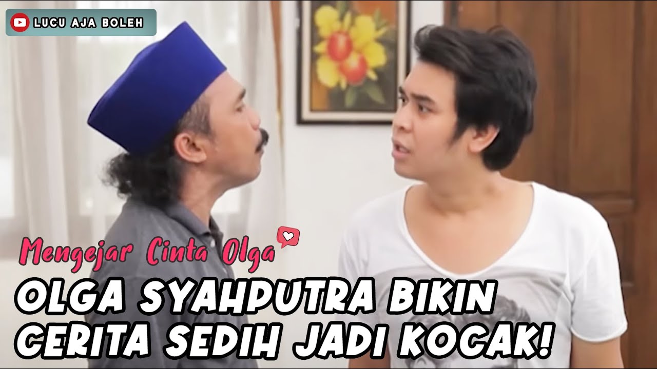 GAK KEBAYANG! OPIE KUMIS & OLGA UBAH CERITA SEDIH JADI SUPER KOCAK - MENGEJAR CINTA OLGA
