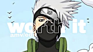 worth it - Kakashi [amv/edit]