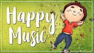 Happy Background Music for Videos I Uplifting \u0026 Cheerful I No Copyright Music