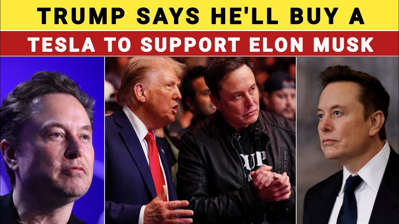 Trump says he'll buy a Tesla to support Elon Musk, whose companies are ...