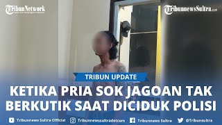 Merasa Jagoan hingga Ngajak Duel Pria di Kendari Sultra Tak Berkutik saat Diamankan Polisi