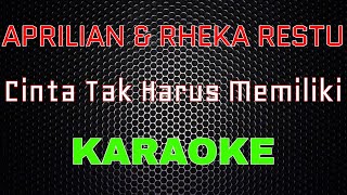 Aprilian feat Rheka Restu - Cinta Tak Harus Memiliki [Karaoke] | LMusical