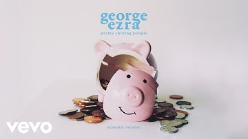 George Ezra - Pretty Shining People (Acoustic Version) [Official Audio]