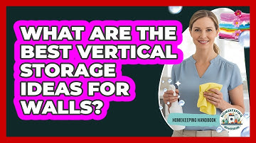 What Are The Best Vertical Storage Ideas For Walls? - Homekeeping Handbook