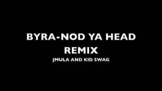 NOD YA HEAD REMIX - JMULA N KIDSWAG