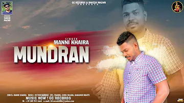 Mundran ( Lyrical Video ) | Manni Khaira | GC Records | New Punjabi Song 2021 | Latest Punjabi Songs