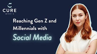 Reaching Gen Z and Millennials with Social Media