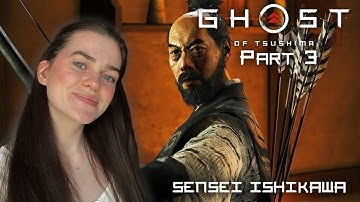 SENSEI ISHIKAWA | First Playthrough | Ghost of Tsushima | VOD Part 3