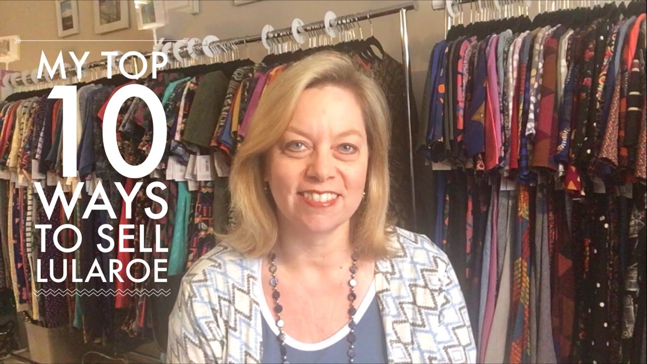 My Top 10 Ways to Sell LuLaRoe!