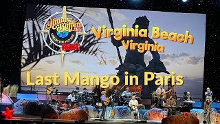 Jimmy Buffett - Last Mango in Paris - Life on the Flip Side Tour / April 28, 2022 Virginia Beach