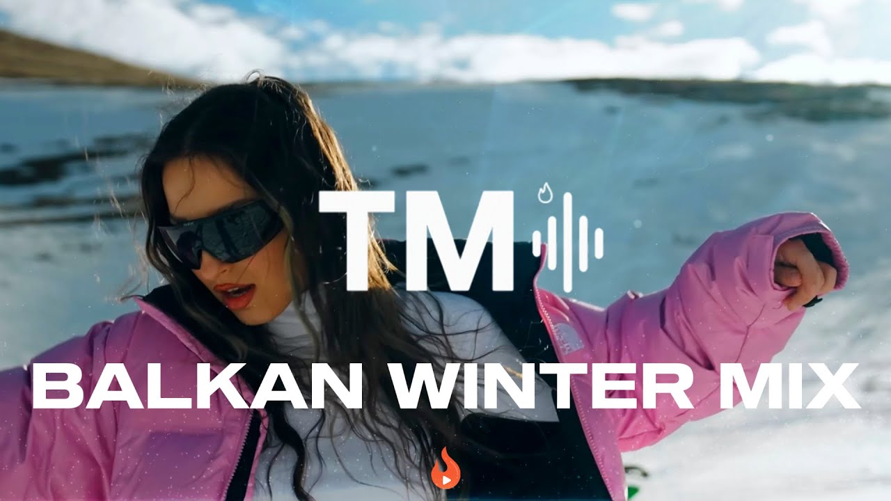 ❄️BALKAN WINTER MIX 2025❄️BALKAN MIX🔥TRENDING MIX🔥💯