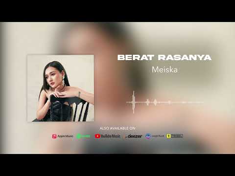 Berat Rasanya - Meiska
