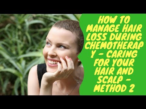How to Manage Hair Loss During Chemotherapy - Caring for Your Hair and Scalp - Method 2
