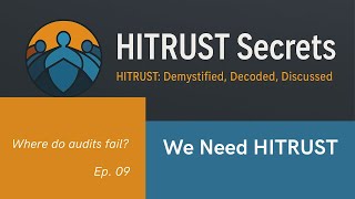 HITRUST Secrets We Need HITRUST!