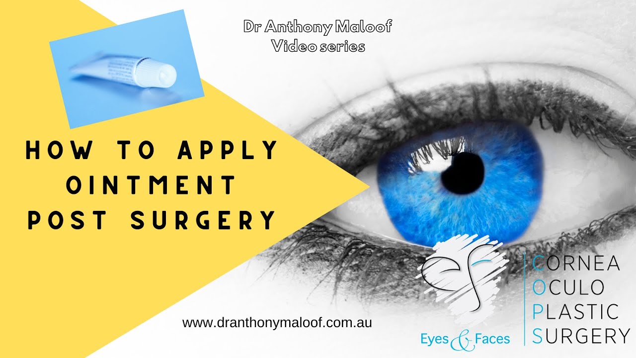 How to apply ointment post surgery  - Dr Anthony Maloof - Sydney, Australia.